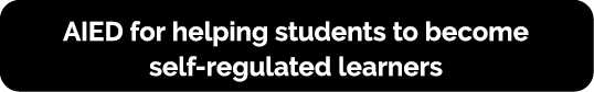 AIED for helping students to become self-regulated learners