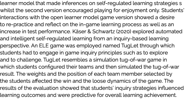 learner model that made inferences on self-regulated learning strategies s whilst the second version encouraged playi...