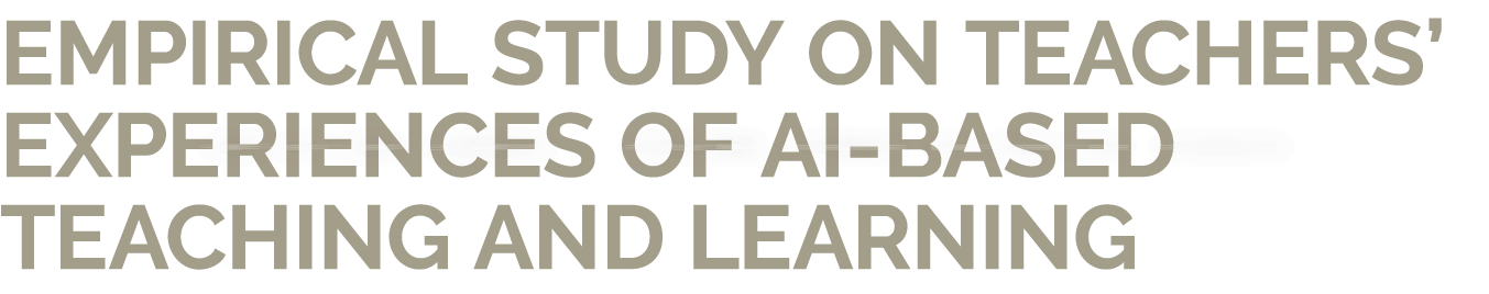 Empirical Study on Teachers’ Experiences of AI-based Teaching and Learning 
