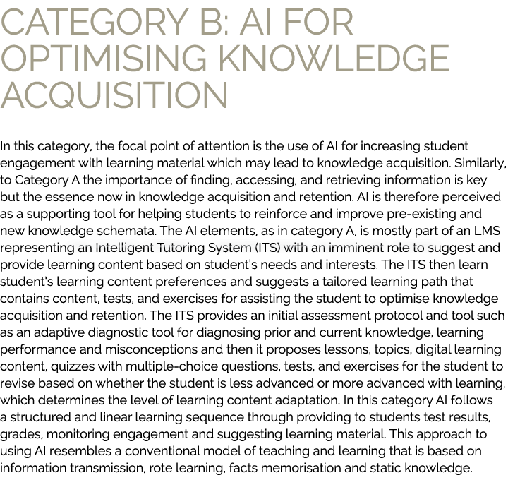 Category B: AI for optimising knowledge acquisition In this category, the focal point of attention is the use of AI f...