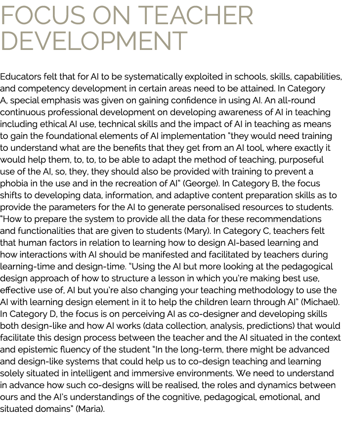 Focus on teacher development Educators felt that for AI to be systematically exploited in schools, skills, capabilit...
