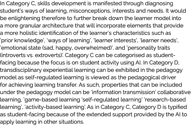 In Category C, skills development is manifested through diagnosing student’s ways of learning, misconceptions, intere...