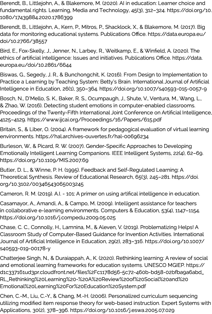 Berendt, B., Littlejohn, A., & Blakemore, M. (2020). AI in education: Learner choice and fundamental rights. Learning...