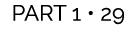 PART 1 • 29