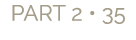 PART 2 • 35
