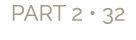 PART 2 • 32