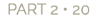 PART 2 • 20