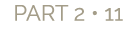 PART 2 • 11