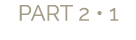 PART 2 • 1