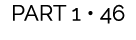 PART 1 • 46