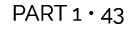 PART 1 • 43