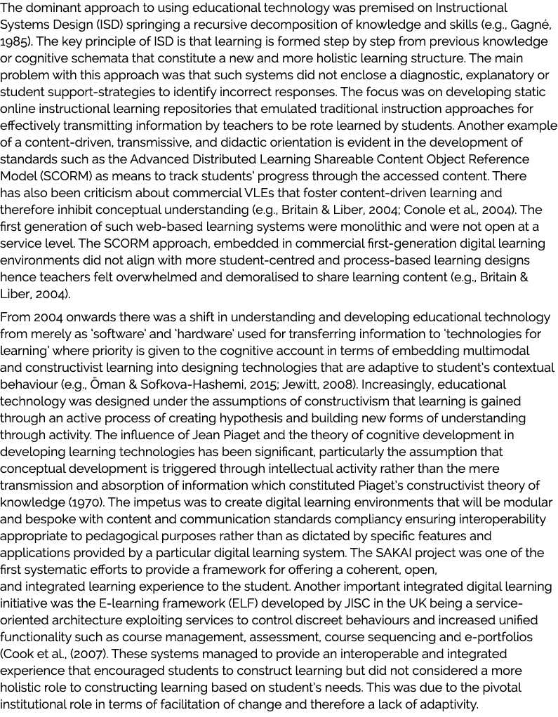 The dominant approach to using educational technology was premised on Instructional Systems Design (ISD) springing a ...