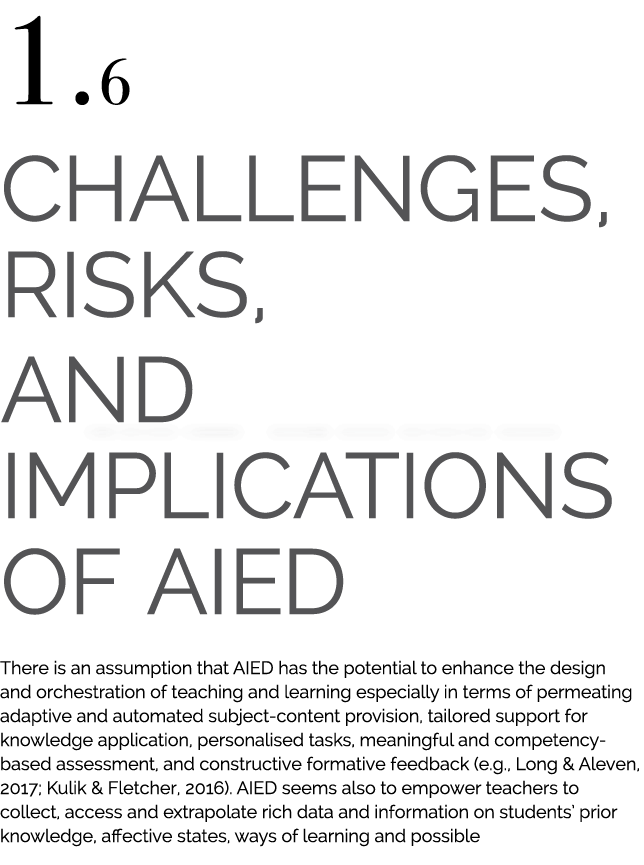 1.6 Challenges, risks, and implications of AIED There is an assumption that AIED has the potential to enhance the des...